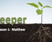 Deeper Bible Study into the Book of Matthew.nnDeeper Title: