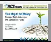 Watch this 1-hour webinar to learn how to take advantage of the &#36;2.925 billion in incentive funding for clean transportation projects across the United States. While the VW Settlement has created a wealth of opportunity, fleets and OEMs face the daunting challenge of tracking 70+ state-specific funding programs, sifting through the legal jargon in 633 densely packed pages in the three partial consent decrees, and reviewing 101 dockets filed in United States District Court since 2016. Gain tips f