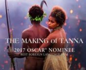 2017 Academy Award® Nominee - Best Foreign Language FilmnTANNA is based on a true story and performed by the people of Yakel in Vanuatu.nTanna is set in the South Pacific where Wawa, a young girl from one of the last traditional tribes, falls in love with her chief’s grandson, Dain. When an intertribal war escalates, Wawa is unknowingly betrothed as part of a peace deal. The young lovers run away, but are pursued by enemy warriors intent on killing them. They must choose between their hearts