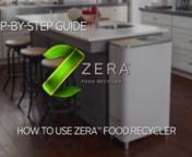 Zera™ Food Recycler: How To from zera zera