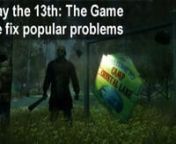 Fix Lag Friday the 13th: The Game, Update Patch Friday the 13th: The Game Issues FixnPatch -http://www.players2017.com/patch/patch-fixed-errors.htmlnn1)game patchn2) Extract it to the gamen3) PlaynnHow to stop lag on Friday the 13th: The Game pc - there is a solution!nnFriday the 13th: The Game update patch (100% working fix)nnAbout the game Friday the 13th: The Game:nFriday the 13th: The Game - Last year, Kickstarter users have not regretted 823 704 of the us dollar on the production of hor