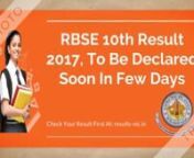 Here for you all we have the information related to the Rajasthan 10thResult 2017 which is gonna announce in few days most probably before the month ends. So check out your result by visiting the below mentioned link:-n http://www.raj.results-nic.in/10th-result.htmlnnRBSE 10th Result 2017, Rajasthan Board 10th Result 2017, Rajasthan 10th result 2017, RBSE 10th Class Result 2017, RBSE Board 10th Class Result 2017, Rajasthan Board 10th Class Result 2017, Rajasthan 10th Class Result 2017