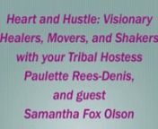 Heart and Hustle : Visionary Healers, Movers, and Shakers nwith Tribal hostessand lifestyle coach Paulette Ree-Denis nand guest Samantha Fox Olson, #10nHeart and Hustle:: Visionary Healers, Movers, and Shakers with your Tribal Hostess and Lifestyle Coach, Paulette Rees-Denis and guestSamantha Fox Olsonnwww.paulettereesdenis.comnsong:: Life by Haddowayncopyright 2017nmore about Sam: nhttp://kauaiyogaandfitness.com/about-samantha-fox-olson-and-kauai-yoga-and-fitness/nI have been instructing mo