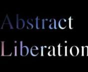 Abstract Liberation is a short documentary film about noise art.nnthanks to:nnEnde Tymes VInFestival of Noise and Experimental LiberationnJune 2-5 2016. Brooklyn, New YorknnBRIC, Bob Bellerue, Joke Lanz, Housefire, Valerie Martino, PCRV, Aki Onda, Sharkiface, Rudolf Eb.er, Wetware, Sissy Spacek, Hive Mind, Spiteful Womb, Blankets, TRNSGNDR/VHS, Andy Ortmann, H.O.M., Hyena Hive, Jeff Carey, Jason Lescalleet, Bromp Treb + Offal, Schimpfluch Gruppe, Retribution Body, Lea Bertucci &amp; Ed Bear, Lyc