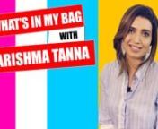 What&#39;s in my Bag? Now, who isn&#39;t curious to know what&#39;s in Karishma Tanna&#39;s bag? Let us find out! nnThough peeing into a woman&#39;s bag is a big no-no, Pinkvilla caught up with Karishma Tanna and got her to spill all that she carries in her bag for our special series titled what&#39;s in my bag. nnWatch on for Karishma&#39;s biggest beauty secrets, most coveted items she always carries and more!nnKarishma gained popularity with her role in Kyunki Saas Bhi Kabhi Bahu Thi and Nagarjuna – Ek Yodha. She the