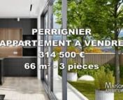 Retrouvez cette annonce sur le site ou sur l&#39;application Maisons et Appartements.nnhttps://www.maisonsetappartements.fr/fr/74/annonce-vente-appartement-perrignier-2723222.htmlnnRéférence : 53789_D001nnnnPERRIGNIER - A 3mn en voiture du LEMAN EXPRESS à destination de Genève.nTRAVAUX EN COURS !!!nPour cette petite Résidence de 8 logements par bâtimentnAppartement de 3 pièces avec JARDIN/TERRASSE,n. Séjour/Cuisine ouvert sur JARDIN/TERRASSEn. 2 chambres,n. salle de bains,n. WC suspendus,n.