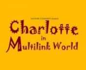 Charlotte in Multilink World - Season 1 Episode 5 - The Big One from the charlotte in multilink world movie