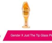 https://www.pinkcherry.com/products/gender-x-just-the-tip-glass-plug (PinkCherry US)nhttps://www.pinkcherry.ca/products/gender-x-just-the-tip-glass-plug (PinkCherry Canada)nn--nnListen, being filled to the brim feels great sometimes, but other times, honestly, just the tip will do! If you&#39;re on the same page, you&#39;ll want to take a nice hard look at Gender X&#39;s Just The Tip Glass Plug. When you&#39;re in the mood for something a little - or a lot - firmer, its totally creative shape and extra stiff te