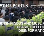 Violent clashes between British Hindu and Muslim groups erupted in Leicester, England this past weekend - and spread to nearby Smethwick on Wednesday. Earlier headlines tied these events to the recent India vs. Pakistan cricket matches in the Asia Cup tournament, but locals say the tension has been brewing for weeks, fueled by disinformation.nnSocial media videos show both groups engaging in acts - like men marching in Muslim areas shouting a far-right Hindu nationalist chant, and other outside