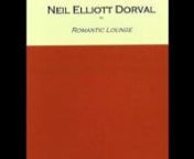 Buy Now: https://itunes.apple.com/us/album/romantic-lounge-live/id1151587768n&#124; nNEIL ELLIOTT DORVAL &#124; PIANIST &#124; 805-796-9863 FOR HIREnhttps://itunes.apple.com/us/album/renditions/id1147853850nnhttps://itunes.apple.com/us/album/jazz/id1147831552nnhttps://itunes.apple.com/us/album/romantic-lounge-live/id1151587768nnhttps://itunes.apple.com/us/album/music-for-december/id481399364nnhttps://itunes.apple.com/us/album/underneath-the-moon-and-stars/id4538531nnHEADLINER &amp; OPENING ACT. MUSIC DIRECTOR.