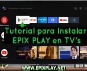 ➡ www.epixplay.net ✅ TUTORIAL para Instalar Epix PlayAPK en Smart TV