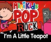 �I&#39;m A Little Teapot .�nnJoin in the fun and sing along with our ROCK version of &#39;I&#39;m A Little Teapot&#39; nnWe&#39;re available on Spotify!nhttps://open.spotify.com/artist/6voWO...nnSUBSCRIBE : https://www.youtube.com/minikidspop?sub_confirmation=1nnMore songs:nWIND THE BOBBIN UP (ROCK) : https://www.youtube.com/watch?v=70jD6...nTHE WHEELS ON THE BUS (ROCK) : https://www.youtube.com/watch?v=3rXhDAkvQf8n5 GREEN BOTTLES: https://www.youtube.com/watch?v=uzhKi...nROW ROW ROW YOUR BOAT: https://ww