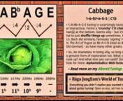 Full page: https://ragajunglism.org/tunings/menu/cabbage/ &#124; “C-A-Bb-A-G-E is surprisingly tasty, if rather impractical. Forms a ‘crunchy’ C13 chord…with the root(s) at the bottom. Seems silly, and it definitely is – but it’s essential to playfully shuffle things up sometimes. Anyway, J.S. Bach did much the same, famously ‘signing’ his name in The Art of Fugue as Bb-A-C-B (read as B-A-C-H in old German). So have many other musical greats throughout history. Around the same time as