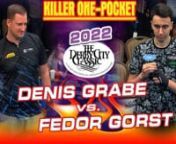 Fedor Gorst def. Denis Grabe 3-1nnCommentators: Mark Wilson, Nick Varnernn75 Minsn- - - - - - - - - -nWhat: The 2022 Derby City ClassicnWhere: Accu-stats Arena at Horseshoe Southern Indiana Hotel and Casino, Elizabeth, INnWhen: January 21 - January 29, 2022nnThe 23rd Annual Derby City Classic - nine days of the best players in the sport competing in 4 disciplines: 9-ball, one-pocket, banks, Diamond Bigfoot 10-Ball Challenge.Players at the 2022 Derby City Classic include Efren Reyes, Shane Van