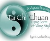 Welcome to Bodymind Healing Tai Chi Chuan, Long Form Yang Style, created and presented by Dr. Michael Mayer. This is a full run through of the movements of the Long Form Yang Style, which I learned from Master Fong Ha, who learned it from Masters Yang Shou Chung and Tung Ying Chieh (1st generation disciple of Yancheng Fu). In the nineteen video training series I explain the variations I make on the classical Yang style training. nn• Here, you&#39;ll watch the whole video of the Long Form of Yang S