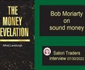The Money Revelation - Bob Moriarty on sound Money - Satori Traders from free nato com video