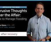 Today I’ll be discussing intrusive thoughts, triggers and what experts call emotional ‘flooding.’ Did you know flooding can actually happen to both spouses? Most couples feel helpless when this happens. But I want to assure you there is a way to handle these flooding episodes, and there are ways to minimize the collateral damage. Get expert help here:nnFULL, FREE Article here:nhttps://www.affairrecovery.com/newsletter/founder/intrusive-thoughts-after-the-affair-manage-flooding?utm_source=A