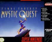 ======================nnSNES OST - Final Fantasy Mystic Quest - City of Wind ~ Windariann======================nnGame: Final Fantasy Mystic QuestnPlatform: SNESnGenre: Role-playingnTrack #: 21nDeveloper(s): Square (Squaresoft)nPublisher(s): Square (Squaresoft)nComposer(s): Ryuji Sasai, Yasuhiro KawakaminRelease: NA: October 5, 1992, JP: September 10, 1993, EU: October 1993nn======================nnGame Info ; nnFinal Fantasy Mystic Quest, released as Mystic Quest Legend in PAL regions and as Fin