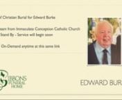 Edward J. Burke, age 81, of Elmhurst, educator with CPS with over 30 years of service, active parishioner, Ministry of Care Member and Religious Education teacher at Immaculate Conception, Elmhurst; former PTA President and active PTA parent; Scout Master, Little League Coach; beloved husband of Mary Ellen, nee Kane for 56 years; loving father of John Burke, Kathleen (Mark) Krause and Maureen Burke; proud grandfather of Emma, Kaitlynand ColinKrause; dear brother of Kathleen (John) Amato, Mar