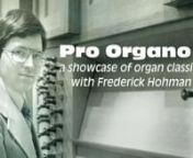 This video carries the stereo audio feed of Episode #17 in the Pro Organo Radio Series, which was produced from 1976 to 1979. The series host, and sole organist heard on the series, is Frederick Hohman, and the primary location and home base for the series is the 1970 Schlicker pipe organ at the First Lutheran Church of Lyons, New York. Episodes in this radio series present organ literature drawn from a variety of musical periods and styles. Host Hohman adds brief spoken commentary before the pe