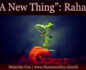 IntroductionnWhy are we looking at Rahab as part of this &#39;a new thing&#39; series?nShe is the first non-Isrealite in the genealogy of Jesus:nn“and Salmon the father of Boaz by Rahab, and Boaz the father of Obed by Ruth, and Obed the father of Jesse,” (Matthew 1:5 NRSV)nnIt doesn&#39;t get much better than that!nThere are several &#39;unlikely&#39; people in that list.nThere are several reasons she should not be in that list, but they are the same reason she is in the list.nFirst, a review of what happens in