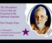 Sri Muruganar, the foremost disciple of Bhagavan Sri Ramana Maharshi, had written a small book in Tamil, a collection of ninety-six sayings, &#39;The Disciplines Essential in the Spiritual Aspirant&#39;. Robert Butler translated this work in 2020.nnOn December 25, 2021, a satsang was held by Sri Ramana Center of Houston with Robert Butler via online video conferencing in which we discussed neṟis (disciplines) 90, 91 and 93. For these neṟis, we have included scans of the original manuscript of Sri Mu