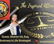 The Inspired Attorney with Guest, Sharon Ve, Esq., Business &amp; Life Strategist and Host, Jason Weiss, Esq. on the Ask Jason Weiss show.nnWGSN-DB Going Solo Network 24/7 Live Streaming Radio, TV &amp; Podcasts - #1 Internet Singles Talk Network (www.goingsolomedia.com) for a Complete Singles Connection (www.goingsolonetwork.com) &amp; Going Solo Community (www.goingsolocommunity.com).nnContact Info:nJason S. Weiss, Esq. &amp; CoachnWEISS LAW GROUP, PAnTel: 954.573.2800nEmail:jason@jswlawyer.