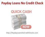 http://PaydayLoansNoCreditCheckx.com Payday Loans No Credit Check is a great way to get instant cash when you&#39;re a little bit short until next payday. Bad credit is OK and you can apply online now and have the cash today.