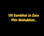 Dil Sambhal Ja Zara Phir Mohabbat Murder 2 Emraan HashmiMohd Irfan Arjit Salim Bhat Lyrical_480p from dil sambhal ja zara phir mohabbat kane chala hai tu murder full