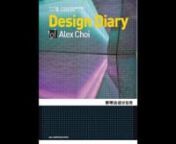 Design Diary of Alex Choi / 蔡明治設計日誌nnUS&#36;50 / HK&#36;280n288 pages • Eng/Chinsize : 225 x 305mm • hard cover • color nISBN: 978-962-7723-54-7nOrder form: http://www.beisistudio.com/Site/Home_files/order-BeisiBooks.pdfnnInterior design is about sharing of a designer’s spatial experience. Unfortunately interior spaces are usually private, “sharing of this spatial experience” is limited to the owners and / or their guests.nDesign Diary of Alex Choy presents over 100 interior sp