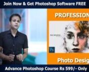ଓଡ଼ିଶା ରେ ପ୍ରଥମ ଥର ପାଇଁ Advance Photoshop Course Rs.599/- Only. ରେ ଓ ସମ୍ପୂର୍ଣ୍ଣ ଓଡ଼ିଆ ଭାଷାରେ । ଏହା ସହିତ ଏହି Course Join ପରେ ଆପଣଙ୍କୁ ମିଳିବ Photoshop Software ସମ୍ପୂର୍ଣ୍ଣ ମାଗଣାରେ ।