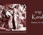 Torah Portion: Korach or Korahקורח(Numbers 16:1-18:32)n Roger Diaz discusses the Torah portion,