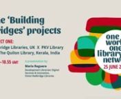 ‘Makerspaces’ in UK libraries are an increasing trend, and our own one, ‘Lab Central’, at Redbridge Central Library, has been a great success since its opening in June 2017 thanks to funding from Arts Council. nnThe ‘Building Bridges’ grant, from CILIP, has allowed us, in Redbridge, to partner with two libraries in Kerala, India, interested in creating their own ‘makerspaces’. These are the PKV Vanitha Library, in Kidangoor, and The Quilon Public Library &amp; Research Centre, in