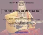 COURS ÉCRIT DISPONIBLE : https://monnuage.ac-versailles.fr/s/k5swanCHpgxSFXqnnHistoire des musiques populairesnnSéance 2 - Folk rock, country pop et baroque pop (1965-74)nnÉcoutes :nBob Dylan : « Like A Rolling Stone » (Highway 61 Revisited/1965)nThe Mamas &amp; The Papas : « California Dreamin’ » (If You Can Believe Your Eyes And Ears/1966)nJoni Mitchell : « Free Man In Paris » (Court And Spark/1974)nPentangle : « Light Flight » (Basket Of Light/1969)nNancy Sinatra (&amp; Lee Hazle