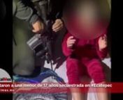 Así rescataron a una menor de 17 años secuestrada en #Ecatepec from secuestrada 17