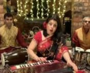 vocal &amp; harmonium - Sumita Kapoor, dholak - Anant Kapoor, tabla - Alok Kapoor