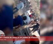Casi linchan a ladrón de casas en un pueblo de #Texcoco from linchan