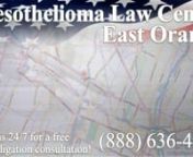 Call the East Orange, NJ mesothelioma and asbestos hotline 24/7 at (888) 636-4454 for a free, no obligation consultation, and to get your free copy of the book