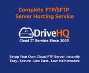 FTP means File Transfer Protocol. It is extremely popular in transferring large files over the Internet, web publishing, FTP scripting and backup, EDI and many FTP-enabled devices such as scanners, printers, cameras and phone systems.nnDriveHQ is one of the largest FTP and SFTP Hosting service providers, offering DriveHQ FTP for business and CameraFTP for IP security cameras. This video will only talk about DriveHQ FTP.nnDriveHQ has all regular FTP and SFTP features. Businesses can migrate in-ho