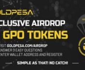 � InformationnGoldPesa (“GPX”), a tokenised gold-backed structured product created using innovative financial engineering and quantitative science.nn� Website: http://goldpesa.comnn� Notes:n� 4000 Random winners and 100 top referrals will share &#36;100,000 in &#36;GPO Tokensn� Referral board as follows:n� 1st Place: &#36;3,000 in GPO tokensn� 2nd Place: &#36;2,000 in GPO tokensn� 3rd Place: &#36;1,450 in GPO tokensn� 4rd Place: &#36;1,200 in GPO tokensn� 5rd Place: &#36;1,000 in GPO tokensnAnd &#36;11,