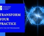 Transform Your Practice \nwith the Exceptional Leadership Academy's FDP Programme from fdp programme