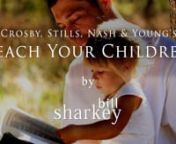 Teach Your Children (Crosby, Stills, Nash &amp; Young, 1970). Live cover performance by Bill Sharkey, Home Studio, Hawaii Kai, HI. 2021-01-29.