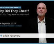 Many times, the betrayed spouse will ask whether their spouse cheated because they have an addiction.The answer is never quick, but there is a process to address if they are dealing with addiction.nnFULL, FREE Article here: https://www.affairrecovery.com/newsletter/founder/affair-why-did-they-cheat-part-three-do-they-have-an-addictionnn- Join the Recovery Library: https://www.affairrecovery.com/product/recovery-library n- FREE Bootcamp for Surviving Infidelity: https://www.affairrecovery.com/s