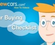 http://www.newcars.com/how-to-buy-a-new-car/car-buying-checklist.html - There are so many details that go into buying a new car, it&#39;s hard to keep track of them all.Our new car buying checklist covers every base when it comes time to buy a new car.Visit NewCars.com to find a printable version of our new car buying checklist today!