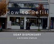 How to Refill In-Store at The Soap Dispensary + Kitchen Staplesnnmusic: https://www.bensound.com