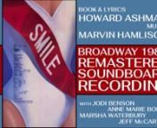 SMILE -- Remastered and tracked soundboard recording of the original 1986 Broadway production; Restoration released: July 18, 2021.nnSCROLL DOWN FOR TRACK LISTING.nnThis was truly a labor of love as Howard Ashman and Marvin Hamlisch&#39;s SMILE is a show I hold close to my heart. Working from an extremely problematic soundboard recording, nearly every piece of the score and all book scenes required intense special treatment, note by note, word by word, syllable by syllable. When compared to the orig