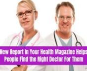 A top dermatologist based out of Northern Virginia and Maryland, near Washington DC, has released important information in Your Health Magazine to help men and women find the right doctor near them for their beauty and skin care needs.