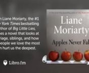 This is a preview of the digital audiobook of Apples Never Fall by Liane Moriarty, available on Libro.fm at https://www.libro.fm/audiobooks/9781250810700?cmp=librovimeo_2021. nnLibro.fm is the first audiobook company to directly support independent bookstores. Libro.fm&#39;s bookstore partners come in all shapes and sizes but do have one thing in common: being fiercely independent. Your purchases will directly support your chosen bookstore. nnApples Never FallnBy: Liane MoriartynNarrated by: Carolin