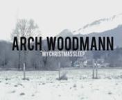 Filmed, edited &amp; directed by Thibault WalthertnWith : Mathieu CharrièrennYoung, French and acoustic, Arch Woodmann is the solo project of a former post-punk/post-rocker who chose to leave – for a while – electricity behind him. After having fallen in love with folk music, he started to focuse on his own production, which mixes the melancholy of Sun Kill Moon to the experimental jazz touch of Do Make Say Think, with a few Broken Social Scene-like poppy choruses. nnMovies extract of : n