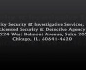 Fidelity Security &amp; Investigative Services, Inc., is a State of Illinois licensed private security and private detective agency. Fidelity Security provides the full range of security and investigative services across the State of Illinois. nnFidelity Security provides uniformed unarmed and armed security guards, retail store detectives, private investigators, bodyguards and more. We can provide a custom protective response for your personal or business needs. nnFidelity also conducts a wide